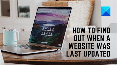 How to Find Out When a Website Was Last Updated: A Journey Through Digital Footprints and Time